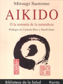 AIKIDO . O LA ARMONIA DE LA NATURALEZA - comprar online