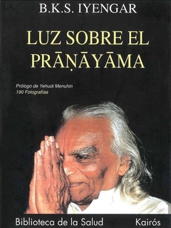 LUZ SOBRE EL PRANAYAMA - B.K.S. Iyengar - Kairos - comprar online