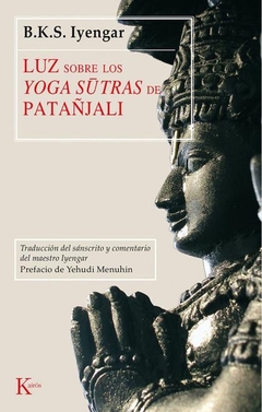 LUZ SOBRE LOS YOGA SUTRAS DE PATANJALI - B.K.S. Iyengar - Kairos - comprar online