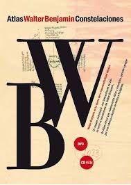 Walter Benjamin. Atlas/Constelaciones