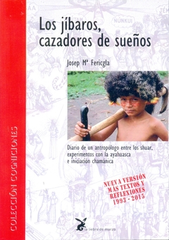 Jibaros cazadores de sueños - J. M. Fericgla - Liebre de Marzo - comprar online