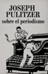 SOBRE EL PERIODISMO