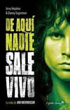 De aqui nadie sale vivo. La vida de Jim Morrison