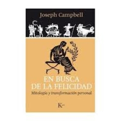 EN BUSCA (ED.ARG.) DE LA FELICIDAD . MITOLOGIA Y TRANSFORMACION PERSONAL - comprar online