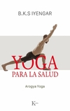 YOGA PARA LA SALUD - YOGA AROGYA