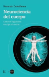 NEUROCIENCIA DEL CUERPO . COMO EL ORGANISMO ESCULPE EL CEREBRO - comprar online