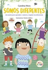 SOMOS DIFERENTES - UN CUENTO PARA APRENDER A VALORAR Y RESPETAR LAS DIFEREN
