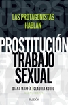 Prostitucion/Trabajo sexual - Diana Maffia Claudio Korol - Paidós - comprar online