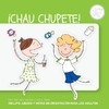 CHAU CHUPETE!