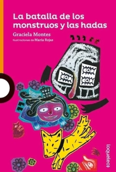 La Batalla de los monstruos y las hadas - Montes - Loqueleo
