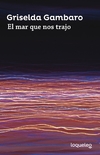 El Mar Que Nos Trajo - Gambaro Griselda - Editorial Loqueleo - comprar online