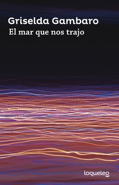 El Mar Que Nos Trajo - Gambaro Griselda - Editorial Loqueleo - comprar online