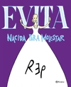 Evita. Nacida para molestar