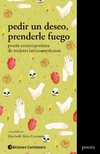 PEDIR UN DESEO , PRENDERLE FUEGO . POESIA CONTEMPORANEA DE MUJERES LATINOAMERICANAS - comprar online