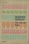 Un mundo feliz - Aldous Huxley - Debolsillo - comprar online