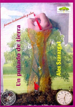 Un Puñado de tierra - Alex Szarazgat - Nuestra América - comprar online