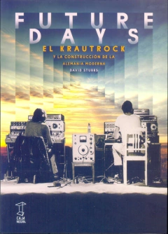 Future Days. El Krautrock y la construccion ...