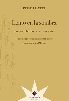Lento en la sombra - Peter Handke - Eterna Cadencia - comprar online