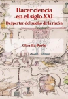 Hacer ciencia en el siglo XXI - Claudia Perlo - La Hendija - comprar online