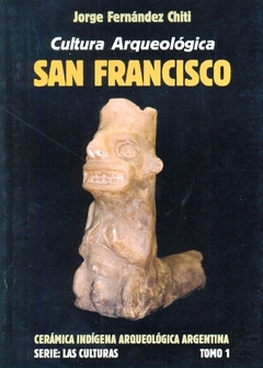 Cultura arqueologica san francisco - Jorge Fernández Chiti - Condor Huasi - comprar online