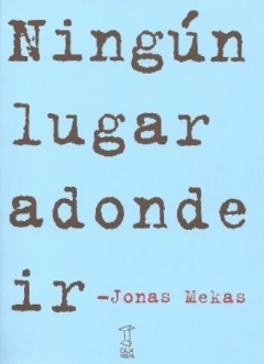 Ningun lugar adonde ir - Jonas Mekas - Caja negra - comprar online