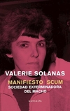 Manifiesto scum . sociedad exterminadora del macho-SOLANAS, VALERIE