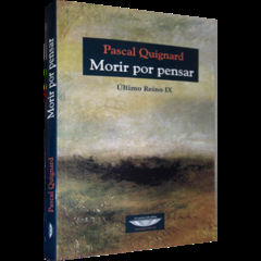 Morir por pensar - Último Reino IX