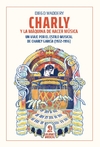 Charly y la máquina de hacer música. Un viaje por el estilo musical de Charly García (1972-1996) - Diego Madoery - Gourmet Musical - comprar online
