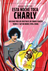 Esta noche toca Charly. Tomo 2. Un viaje por los recitales de Charly García - comprar online