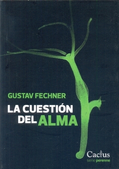 La cuestión del alma - Gustav Fechner - Cactus - comprar online