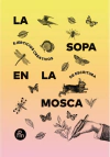 La sopa en la mosca: ejercicios creativos de escritura
