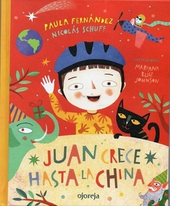 Juan Crece Hasta La China - Schuff, Nicolas / Ru - Editorial Ojoreja - comprar online