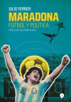 Maradona - Futbol y Politica