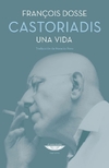 Castoriadis una vida - Dosse, François - Cuenco de Plata - comprar online