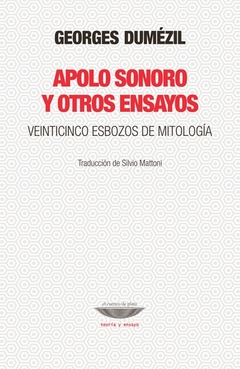 Apolo sonoro y otros ensayos. Veinticinco esbozos de mitología