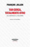 Tan cerca, totalmente otro