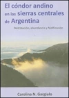 El cóndor andino en las sierras centrales de argentina - gargiulo carolina - ecoval - comprar online