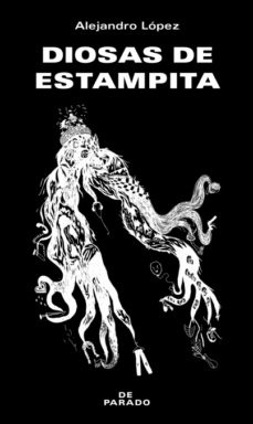 Diosas de estampita - Alejandro López - De Parado - comprar online