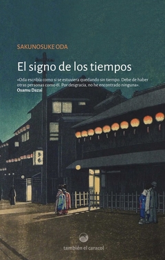 El signo de los tiempos - Sakunosuke Oda - También el Caracol - comprar online
