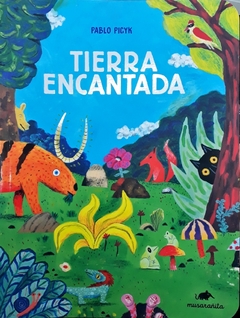 Tierra encantada - Pablo Picyk - Musarañita - comprar online