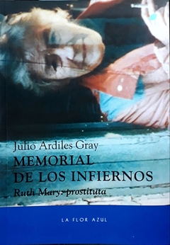 Memorial de los infiernos - Julio Ardiles Gray - La Flor Azul - comprar online