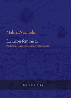 La razón feminista - Malena Nijensohn - Las cuarenta - comprar online