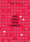 Un año sin amor - 2a edición - Pablo Peréz - Blatt y Ríos - comprar online