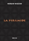 La pirámide - Sergio Bizzio - Blatt y Ríos - comprar online