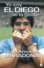 Yo soy el Diego de la gente - Diego Maradona - Booket