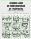Estudios sobre la espacialización de los Estados: políticas, prácticas, representaciones