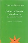 Critica de la razon reproductiva - Penélope Deutscher - Eterna Cadencia - comprar online
