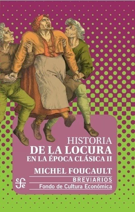 Historia de la locura en la época clásica II