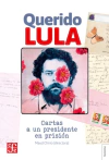 Querido Lula. Cartas a un presidente en prisión
