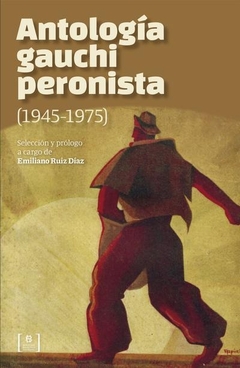 Antologia gauchiperonista (1945-1975) - comprar online